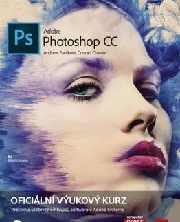 Foto, video, audio, mobil, hry Adobe Photoshop CC + DVD - Andrew Faulkner,Conrad Chavez