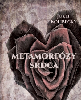 Slovenská poézia Metamorfózy srdca - Jozef Kolibecký
