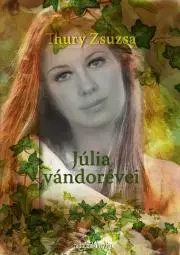 Beletria - ostatné Júlia vándorévei - Zsuzsa Thury