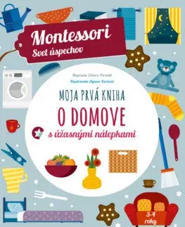Nalepovačky, vystrihovačky, skladačky Moja prvá kniha o domove (Montessori: Svet úspechov) - Chiara Piroddi,Kristína Lackovičová