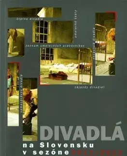 Divadlo - teória, história,... Divadlá na Slovensku v sezóne 2011/2012