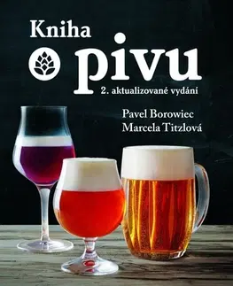 Pivo, whiskey, nápoje, kokteily Kniha o pivu, 2. vydání - Pavel Borowiec,Marcela Titzlová