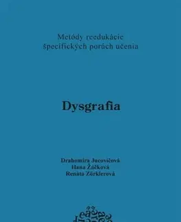 Pedagogika, vzdelávanie, vyučovanie Dysgrafia - Drahomíra Jucovičová