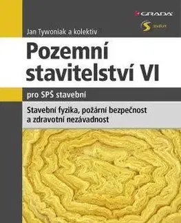 Učebnice pre SŠ - ostatné Pozemní stavitelství VI pro SPŠ stavební - Jan Tywoniak,Kolektív autorov