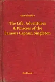 Svetová beletria The Life, Adventures & Piracies of the Famous Captain Singleton - Daniel Defoe