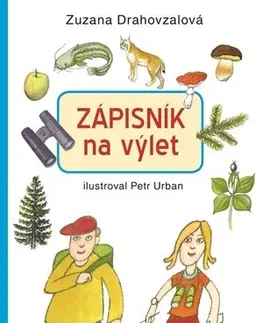 Spoznávame prírodu Zápisník na výlet - Zuzana Drahovzalová,Urban Petr