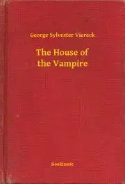 Svetová beletria The House of the Vampire - Viereck George Sylvester