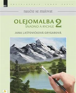 Maliarstvo, grafika Olejomalba snadno a rychle 2 - Jana Grygarová Laštovičková