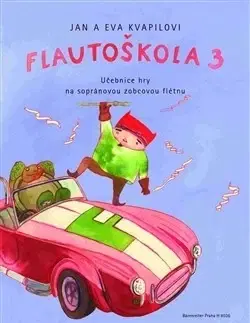 Hudba - noty, spevníky, príručky Flautoškola 3 - Učebnice hry na sopránovou zobcovou flétnu - Jan Kvapil