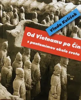 Skutočné príbehy Od Vietnamu po Čínu s pantomímou okolo sveta - Vlado Kulíšek