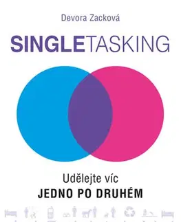 Rozvoj osobnosti Singletasking - Udělejte víc – jedno po druhém - Devora Zacková