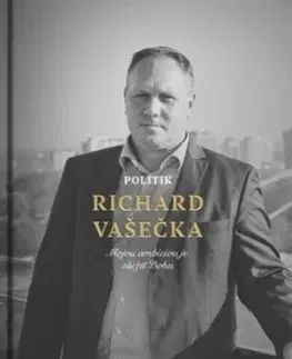 Fejtóny, rozhovory, reportáže Politik Richard Vašečka - Richard Vašečka