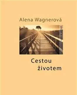 Novely, poviedky, antológie Cestou životem - Alena Wagnerová