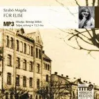 Audioknihy Titis Szabó Magda: Für Elise - Hangoskönyv (MP3, teljes szöveg)