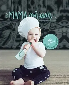 Varenie a výživa pre deti Mama, mňam (2.vydanie) - Jana Malaga