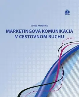 Marketing, reklama, žurnalistika Marketingová komunikácia v cestovnom ruchu - Vanda Maráková