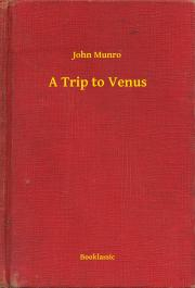 Svetová beletria A Trip to Venus - Munro John