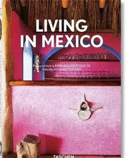 Architektúra Living in Mexico. 40th Ed - Angelika Taschen,René Stoeltie,Barbara Stoeltie