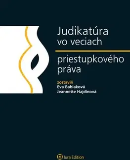 Trestné právo Judikatúra vo veciach priestupkového práva - Kolektív autorov