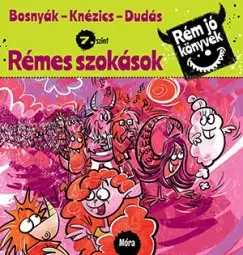 Pre deti a mládež - ostatné Rémes szokások - Rém jó könyvek 7. szint - Viktória Bosnyák,Csájiné Knézics Anikó,Győző Dudás