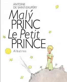 Svetová beletria Malý princ - dvojjazyčné vydání - Antoine de Saint-Exupéry