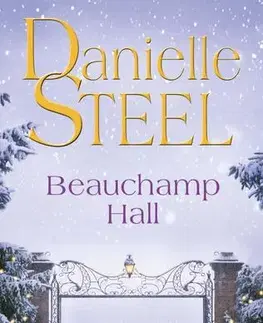 Romantická beletria Beauchamp Hall (CZ) - Danielle Steel,Marie Macháčková