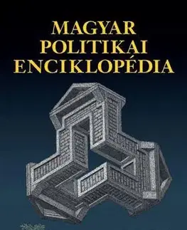 Encyklopédie - ostatné Magyar politikai enciklopédia