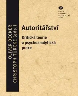 Filozofia Autoritářství (svazek 67) - Oliver Decker,Christoph Türcke