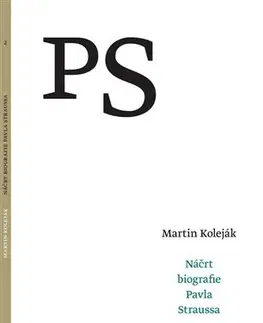 História Náčrt biografie Pavla Straussa 2 - Martin Koleják