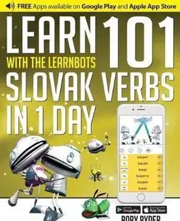 Gramatika a slovná zásoba Learn With The LearnBots in 1 Day - 101 Slovak Verbs - Rory Ryder,Andy Garnica