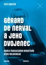 Divadlo - teória, história,... Gérard de Nerval a jeho dvojenec - Petr Christov