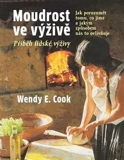 Zdravá výživa, diéty, chudnutie Moudrost ve výživě - Wendy E. Cook