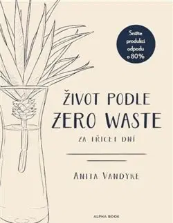 Ekológia, meteorológia, klimatológia Život podle Zero Waste za třicet dní - Anita Vandyke