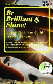 Biznis a kariéra Be Brilliant & Shine! Love Your Inner Child Inspire Others - Simone Janson