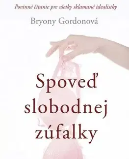 Romantická beletria Spoveď slobodnej zúfalky - Bryony Gordonová,Veronika Bali