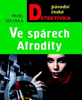 Detektívky, trilery, horory Ve spárech Afrodity - Pavel Sekyrka