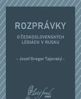 Slovenská beletria Rozprávky o československých légiách v Rusku - Tajovský Jozef Gregor