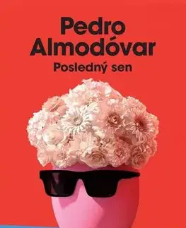 Biografie - ostatné Posledný sen - Pedro Almodóvar