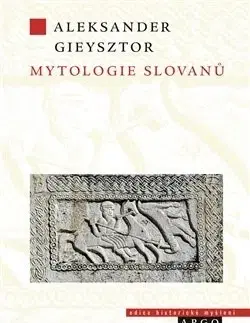 Sociológia, etnológia Mytologie Slovanů - Alexander Gieysztor