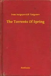 Svetová beletria The Torrents Of Spring - Turgenev Ivan Sergeyevich