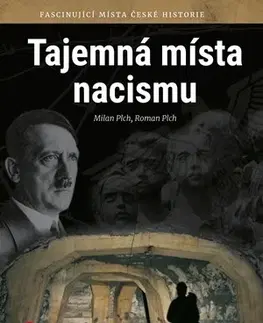 Druhá svetová vojna Tajemná místa nacismu - Milan Plch,Roman Plch