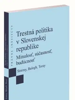 Trestné právo Trestná politika v Slovenskej republike - Kolektív autorov