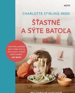 Varenie a výživa pre deti Šťastné a sýte batoľa - Charlotte Stirling Reed,Lucia Richterová