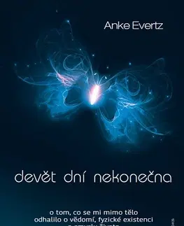 Mystika, proroctvá, záhady, zaujímavosti Devět dní nekonečna - Anke Evertz