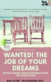 Biznis a kariéra Wanted! The Job of Your Dreams – Better Career Choice Reorientation Job Application - Simone Janson