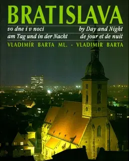 Obrazové publikácie Bratislava vo dne i v noci by Day and Night am Tag und in der Nacht - Vladimír Bárta