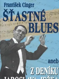 Biografie - ostatné Šťastné blues aneb z deníku Jaroslava Ježka - František Cinger