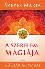 Duchovný rozvoj A szerelem mágiája - Mária Szepes