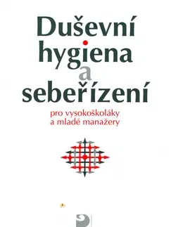Učebnice - ostatné Duševní hygenia a sebeřízení pro vysokoškoláky a m - Eva Bedrnová