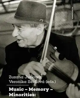 Hudba - noty, spevníky, príručky Music – Memory – Minorities: Between Archive and Activism - Zuzana Jurková